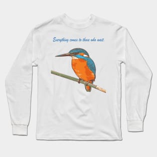 Everything Comes To Those Who Wait Hunting Quote Long Sleeve T-Shirt